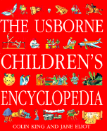 The Usborne Children's Encyclopedia - Elliott, Jane, and King, Colin
