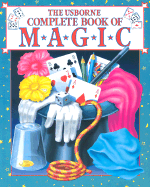 The Usborne Complete Book of Magic - Evans, Cheryl, and Keable-Elliott, I