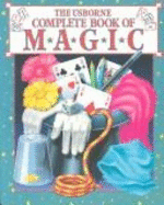 The Usborne complete book of magic - Evans, Cheryl, and Keable-Elliott, Ian