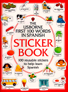The Usborne First 100 Words in Spanish Sticker Book
