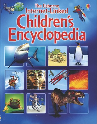 The Usborne Internet-Linked Children's Encyclopedia - Brooks, Felicity, and Chandler, Fiona, and Clarke, Phillip