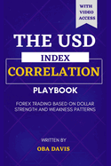 The Usd Index Correlation Playbook: Forex Trading Based on Dollar Strength and Weakness Patterns