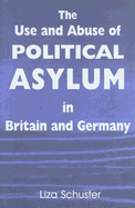 The Use and Abuse of Political Asylum in Britain and Germany