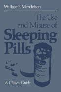 The Use and Misuse of Sleeping Pills: A Clinical Guide