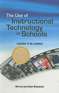 The Use of Instructional Technology in Schools: Lessons to Be Learned