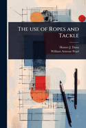 The use of Ropes and Tackle