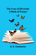 The Uses of Diversity: A book of essays