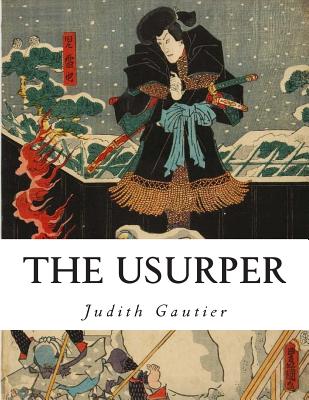 The Usurper: Japanese History Revisited - Bey, Z (Editor), and Gautier, Judith