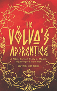 The Vlva's Apprentice: A Norse Fiction Story of Magic, Mythology & Romance