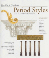 The V & A Guide to Period Styles: 400 Years of British Art and Design