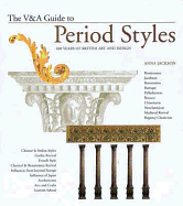 The V&A Guide to Period Styles: 400 Years of British Art and Design