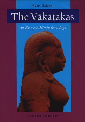 The Vk&#7789;akas: An Essay in Hindu Iconology - Bakker, Hans T