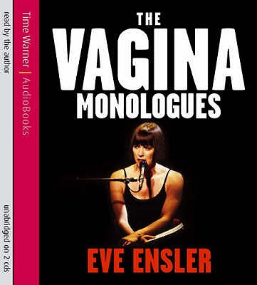 The Vagina Monologues - Ensler, Eve (Read by)