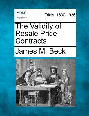 The Validity of Resale Price Contracts - Beck, James M