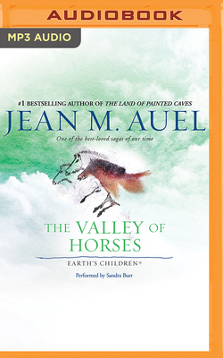 The Valley of Horses - Auel, Jean M, and Burr, Sandra (Read by)