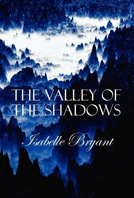 The Valley of the Shadows - Bryant, Isabelle, and Everett, Nathan (Designer)