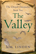 The Valley: The Druid Chronicles, Book Two