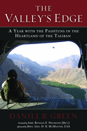 The Valley's Edge: A Year with the Pashtuns in the Heartland of the Taliban