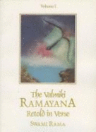 The Valmiki Ramayana. Vol. 1: Retold in Verse