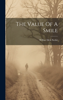 The Value Of A Smile - Nesbit, Wilbur Dick