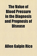 The value of blood pressure in the diagnosis and prognosis of disease