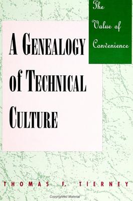 The Value of Convenience: A Genealogy of Technical Culture - Tierney, Thomas F