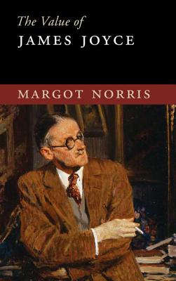 The Value of James Joyce - Norris, Margot