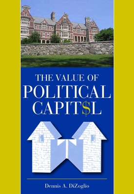 The Value of Political Capital - Dizoglio, Dennis A