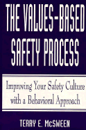 The Values-Based Safety Process: Improving Your Safety Culture with a Behavioral Approach