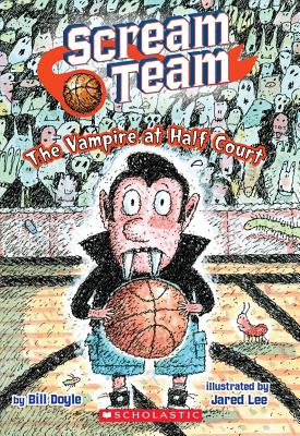 The Vampire at Half Court - Doyle, Bill, and Lee, Jared (Illustrator)