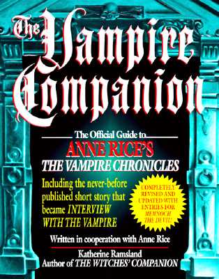 The Vampire Companion: The Official Guide to Anne Rice's the Vampire Chronicles - Ramsland, Katherine