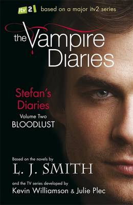 The Vampire Diaries: Stefan's Diaries: Bloodlust: Book 2 - Smith, L.J.