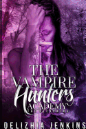 The Vampire Hunters Academy: The Reckoning