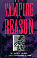 The Vampire of Reason: An Essay in the Philosophy of History