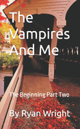 The Vampires And Me: The Beginning Part Two