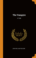 The Vampyre: A Tale