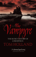 The Vampyre: the secret history of Lord Byron