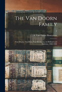 The Van Doorn Family: (Van Doorn, Van Dorn, Van Doren, Etc.) in Holland and America, 1088-1908; 2