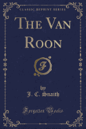 The Van Roon (Classic Reprint)