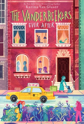 The Vanderbeekers Ever After - Glaser, Karina Yan