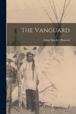 The Vanguard - Bronson, Edgar Beecher