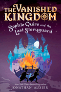 The Vanished Kingdom: Sophie Quire and the Last Storyguard (Revised Edition): The Vanished Kingdom, Book Two