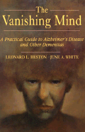 The Vanishing Mind: A Practical Guide to Alzheimer's Disease and Other Dementias - Heston, Leonard L, Dr., M.D., and White, June A