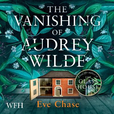 The Vanishing of Audrey Wilde - Chase, Eve