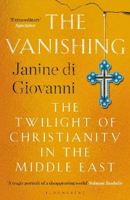 The Vanishing: The Twilight of Christianity in the Middle East - di Giovanni, Janine