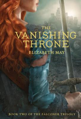 The Vanishing Throne: Book Two of the Falconer Trilogy (Young Adult Books, Fantasy Novels, Trilogies for Young Adults) - May, Elizabeth