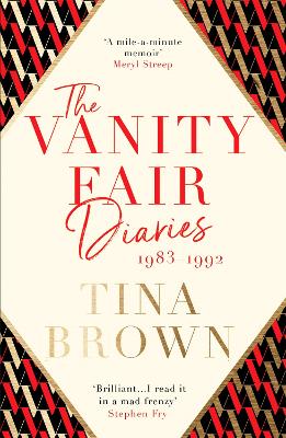 The Vanity Fair Diaries: 1983-1992: From the author of the Sunday Times bestseller THE PALACE PAPERS - Brown, Tina