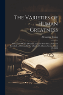 The Varieties of Human Greatness: A Discourse On the Life and Character of the Hon. Nathaniel Bowditch ... Delivered in the Church On Church Green, March 25, 1838