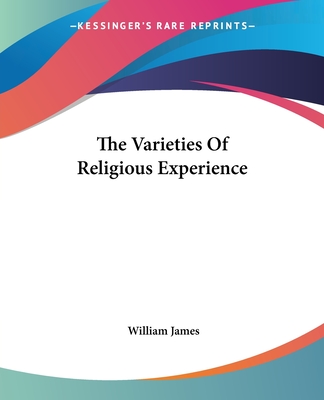 The Varieties Of Religious Experience - James, William, Dr.