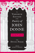 The Variorum Edition of the Poetry of John Donne: The Divine Poems